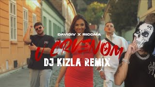 DAVIDiv x RICCMA  U CRVENOM DJ KiZla REMIX [upl. by Enirbas]