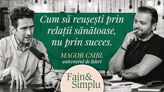 MANIFEST ANTISUCCES LIDERUL CARE STĂ ÎN CHIRIE ȘI NU ARE MAȘINĂ MAGOR CSIBI  Fain amp Simplu 159 [upl. by Kina]