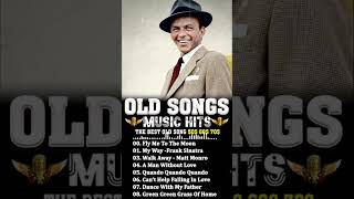 The Best Oldies Song Ever 50s 60s amp 70s  Franks Sinatra Greatest Hits Full Album [upl. by Nollaf]