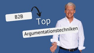 B2BVertriebsexperte enthüllt TopArgumentationstechniken [upl. by Gusty416]