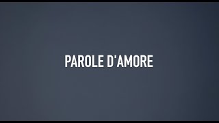 Parole d’amore  Words of love [upl. by Bysshe489]