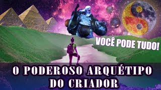 CONHEÇA O PODEROSO ARQUÉTIPO DO CRIADOR [upl. by Offen]