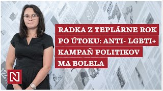 Radka z Teplárne AntiLGBTI kampaň politikov ma bolela Robili by to ak by zastrelili ich dieťa [upl. by Anitroc492]