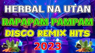 RAPAPAM PAMPAM  HERBAL NA UTAN  DISCO REMIX 2023  BREAK LATIN HITS  DJMAR REMIX  DISCO TRAXX [upl. by Rebekah]