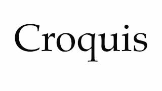 How to Pronounce Croquis [upl. by Clarhe]