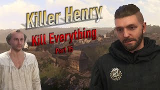 Kingdom Come Deliverance Kill everything Killer Henry Part 15  No Heresy in Henrys Backyard [upl. by Ednargel692]