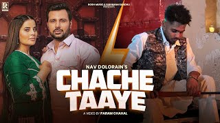 Chache Taaye  Nav Dolorain  Raj Jhinjar  Sukhman Sandhu  Naal Mere Mere Bhai Hunde  New Songs [upl. by Paderna]