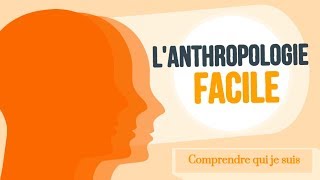 Lanthropologie facile  Introduction [upl. by Nirihs]