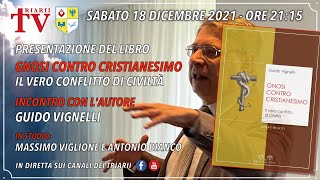 PRESENTAZIONE DEL LIBRO “GNOSI CONTRO CRISTIANESIMO”  IL VERO CONFLITTO DI CIVILTÀ GUIDO VIGNELLI [upl. by Ariam682]