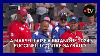 Mondial la Marseillaise à pétanque 2024  4e tour Puccinelli contre Gayraud [upl. by Mahan]