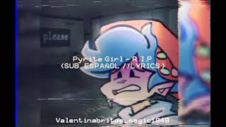 ♡RIP  Pyrite girl SUB ESPAÑOLLYRICS♡ [upl. by Grady]