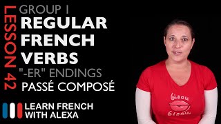 Group 1 Regular French Verbs ending in quotERquot Passé Composé  Past Tense [upl. by Akemihs829]