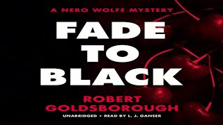 Fade to Black The Nero Wolfe Mysteries Book 5  by Robert Goldsborough Audiobook [upl. by Ahsela515]