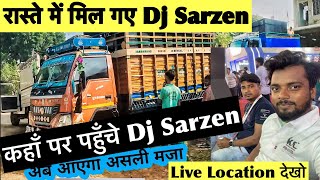 Dj Sarzen कहाँ पहुँचे Live location में देखे  Dj Sarzen Haridwar Update [upl. by Glanti986]