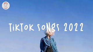 Tiktok songs 2022 🍰 Viral songs  Tiktok hits playlist [upl. by Avenej64]