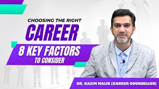 Choosing the Right Career  8 Key Factors to Consider ❗  CareerGuidance by Dr Kazim Malik [upl. by Cristal251]