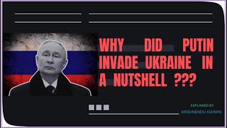 Why did Putin invade Ukraine in a nutshell [upl. by Bovill]