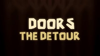 DOORS THE DETOUR  OFFICAL TRAILER  IN SCRATCH [upl. by Nahtanohj448]