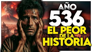 ¿Por qué el AÑO 536 es considerado el PEOR de la HISTORIA de la HUMANIDAD [upl. by Dev167]