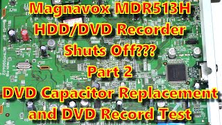 Magnavox MDR513H DVDHDD Recorder shuts off intermittently Part 2 Replacing the DVD Recorder Caps [upl. by Aihseuqal532]