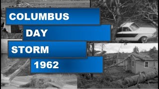 THE COLUMBUS DAY STORM OF 1962 [upl. by Colin509]