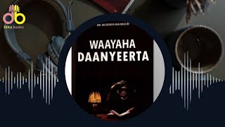 WAAYAHA DAANYEERTA BUUGA OO DHAMESTIRAN [upl. by Sundstrom]