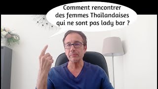 Comment rencontrer des femmes Thaïlandaises qui ne sont pas lady bar [upl. by Ahto87]