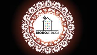 Blokowioska  Bez kochania  quotFolkbity z betonowej płytyquot 2015 [upl. by Aihsenal]