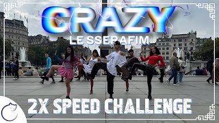 KPOP IN PUBLIC  2X SPEED  4K LE SSERAFIM 르세라핌 CRAZY Dance Cover  LONDON [upl. by Nnywg471]