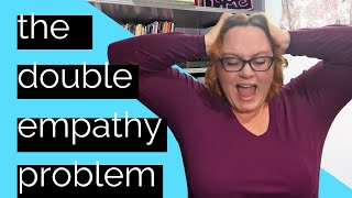 What Is the DoubleEmpathy Problem  Neurodivergent Magic [upl. by Fiester85]