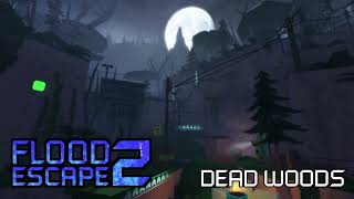 Flood Escape 2 Community Maps OST  Dead Woods [upl. by Fernald]