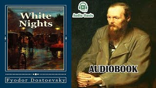 White Nights by Fyodor Dostoyevsky  Full Audiobook [upl. by Nittirb525]