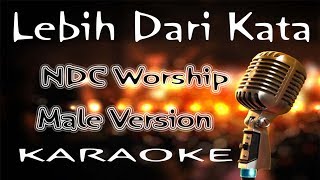 Lebih Dari Kata – NDC Worship  Male Version  KARAOKE HQ Audio [upl. by Ettegdirb]