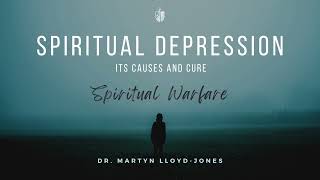 Spiritual Depression  Martyn LloydJones  Spiritual Warfare [upl. by Grory]