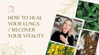 How to Heal Your Lungs amp Recover Your Vitality [upl. by Jempty]