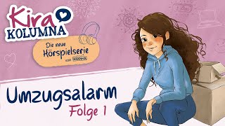 Kira Kolumna  UMZUGSALARM Folge 1 der neuen Hörspielserie in VOLLER LÄNGE [upl. by Ernie]