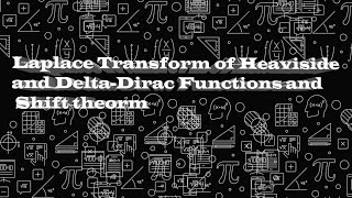 Laplace Transform of Heaviside and DiracDelta Functions and Shift Theorem [upl. by Gerg]