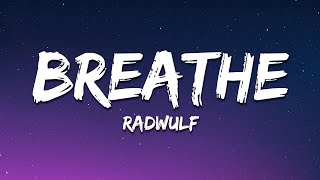 RadWulf  Breathe Lyrics [upl. by Ariahaj]