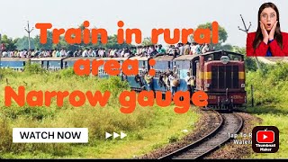 Trains in Rural India Narrow Gauge train Indian Railways।। narrow gauge train ।। [upl. by Downs]