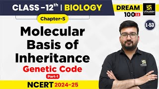 Class 12 Biology Chapter 5  Molecular Basis of Inheritance  Genetic Code  L53  Shubham Sir [upl. by Buford]