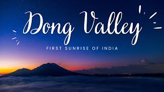 Dong Valley  First sunrise of India [upl. by Edyaw629]