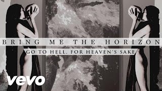 Bring Me The Horizon  Go To Hell For Heavens Sake Official Audio [upl. by Esdnyl]