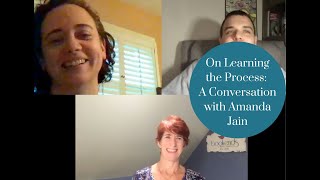 On Learning the Process A Conversation with Amanda Jain [upl. by Olenta306]