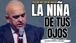 La niña de tus ojos  Pastor Héctor Betancur [upl. by Aicile]