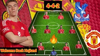 RIGHT SQUAD TO BEAT PALACE🔥 MAN UNITED NEW Predicted 442 Formation With Hojlund🔥  Matchweek 5 [upl. by Erehs]