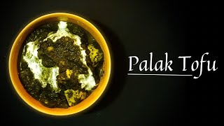 Palak Tofu  Spinach and Tofu [upl. by Haroun175]