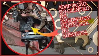 Adaptação do cilindro mestre de embreagem hidráulica no Chevette 43 V6 Chevy 262 [upl. by Tarkany]