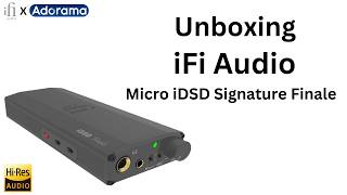 iFi Audio Micro iDSD Signature Finale Unboxing [upl. by Boni269]