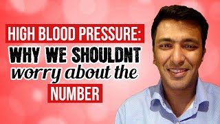 High Blood pressure Why we shouldnt worry about the number [upl. by Longfellow]