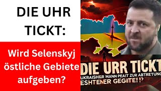 Die Uhr tickt Selenskyj bereit zur Abtretung östlicher Gebiete [upl. by Malone]